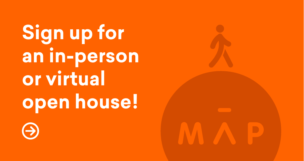 Sign up for an in-person or virtual open house!